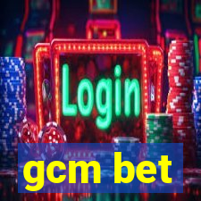 gcm bet